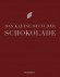 Das kleine Buch der Schokolade, Dagmar Ehrlich  Teubner Verlag - 24,90 &euro;