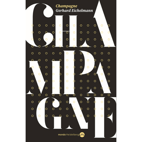 Champagne - Das Standardwerk von Gerhard Eichelmann - nur in englischer Sprache von - Mondo Verlag Heidelberg
